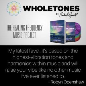 Robyn loves Wholetones for sound healing