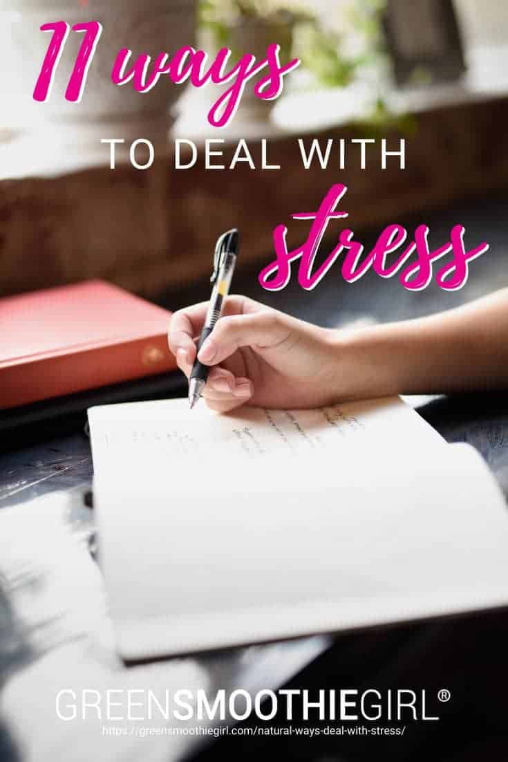 Photo of hand writing in journal with post's title from "11 Natural Way to Deal With Stress" by Green Smoothie Girl