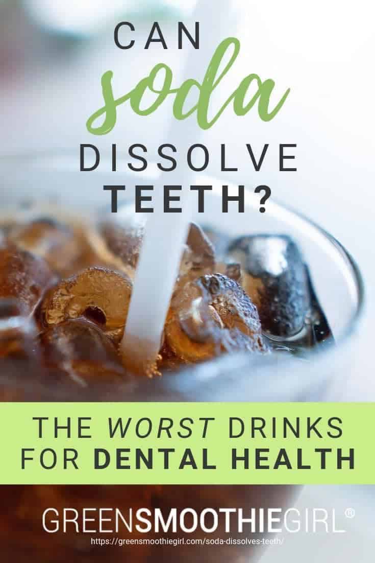 Photo of brown soda with straw and ice with text of post's title from "Can Soda Dissolve Teeth? The Worst Drinks For Dental Health" by Green Smoothie Girl