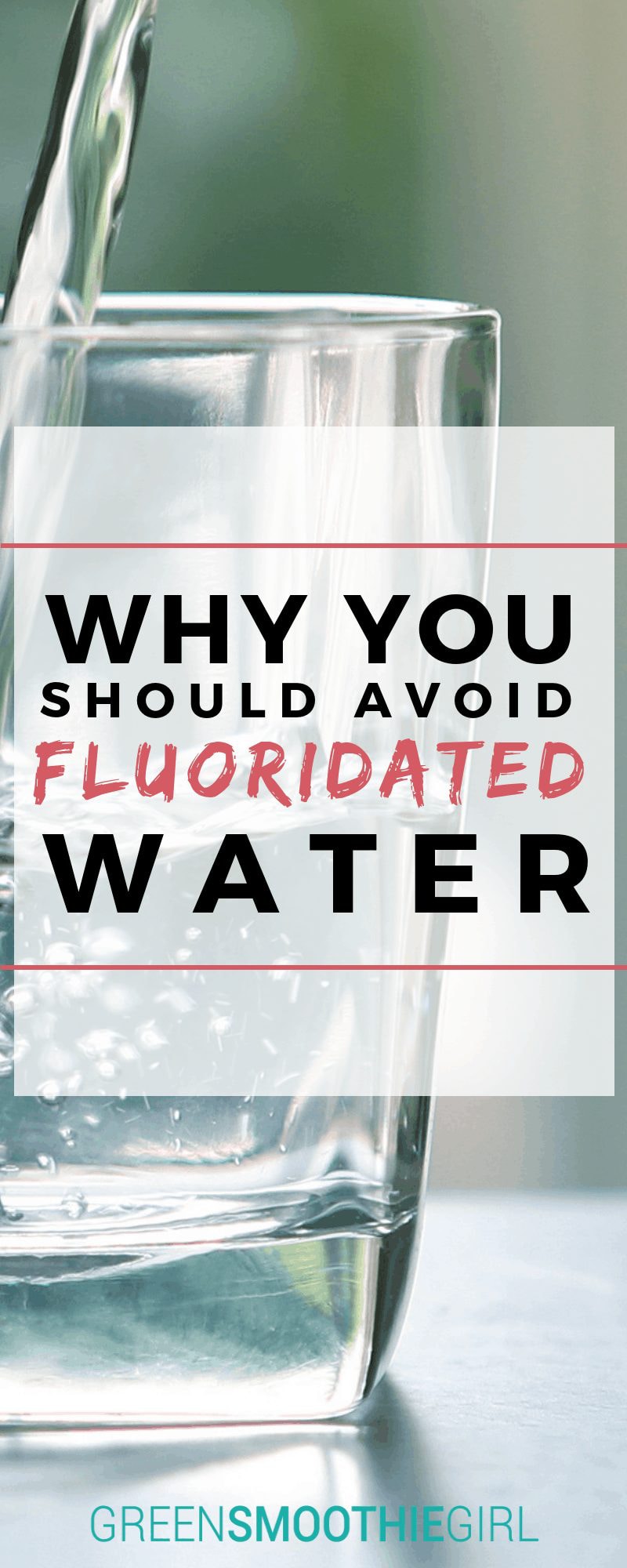 Why You Should Avoid Fluoridated Water | Green Smoothie Girl