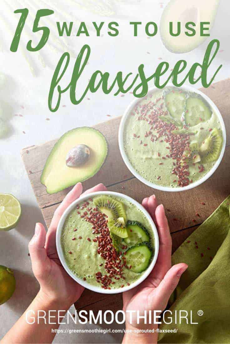 Photo of hands holding bowl of green pudding with flax seed on top from "15 Ways to Use Sprouted Flaxseed" by Green Smoothie Girl