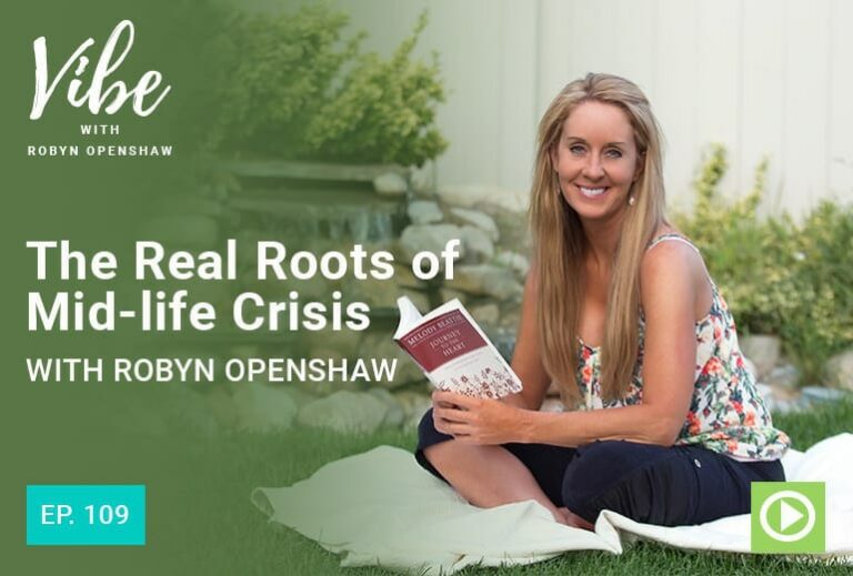 Vibe with Robyn Openshaw: The real roots of mid-life crisis with Robyn Openshaw. Episode 109