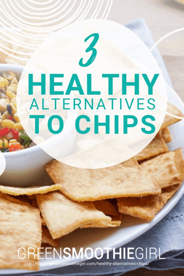3 Healthy Alternatives to Chips – Green Smoothie Girl