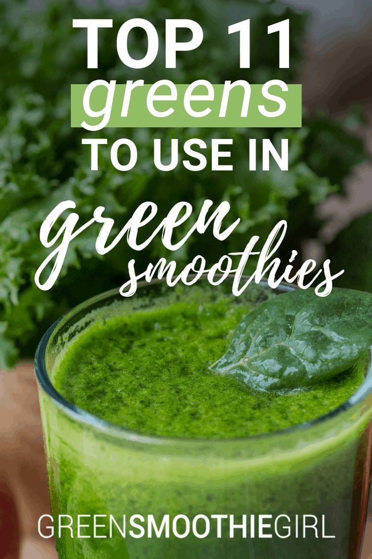 Top 11 Greens to Use in Green Smoothies -- Green Smoothie Girl