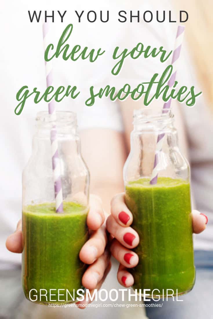 Why you should chew your green smoothies