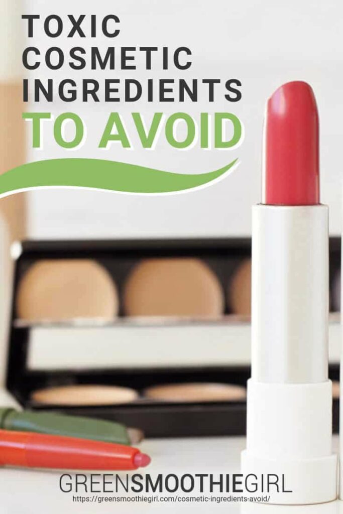 "Toxic Cosmetic Ingredients to Avoid" at Green Smoothie Girl