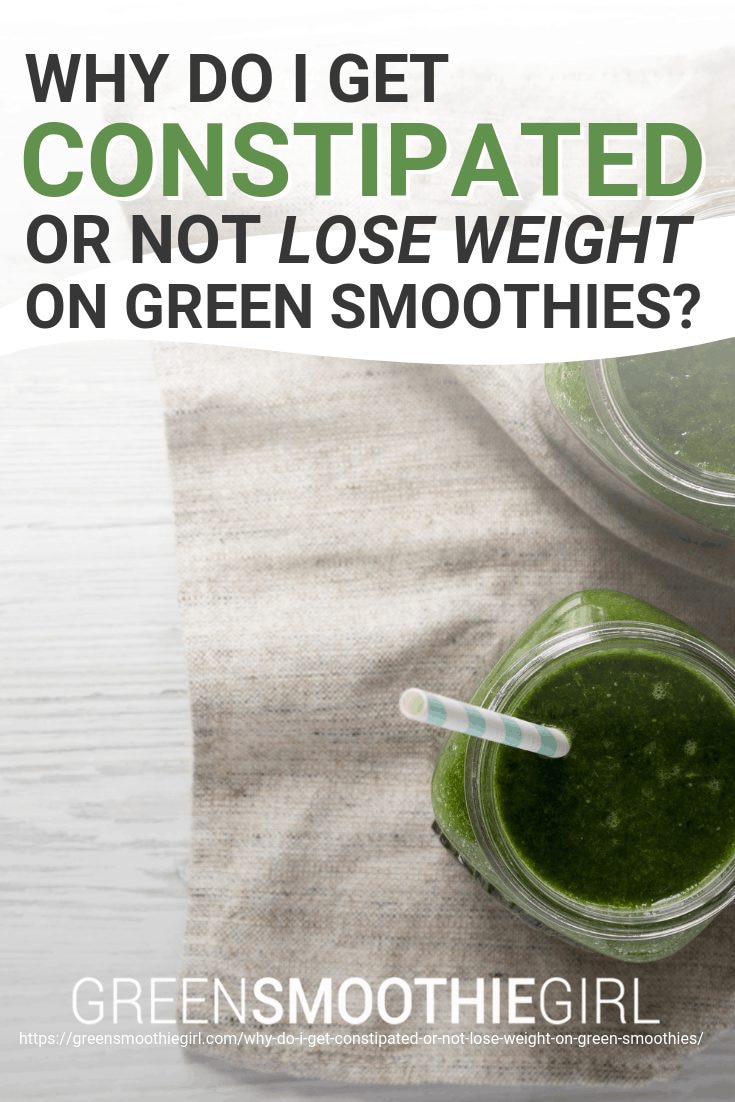 Why Do I Get Constipated Or Not Lose Weight On Green Smoothies?