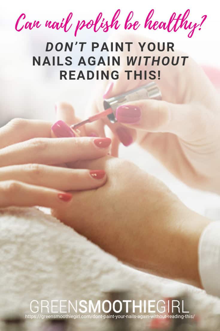 Can Nail Polish Be Healthy? Don't Paint Your Nails Again Without Reading  This!