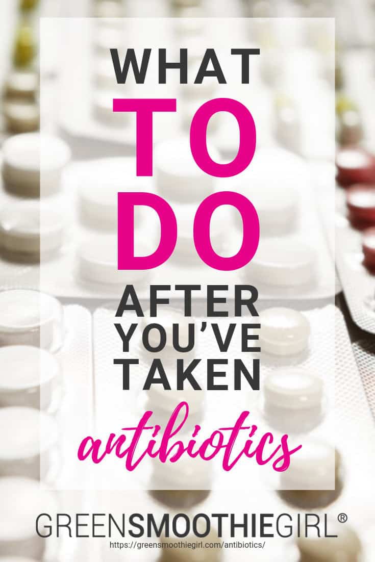 What To Do After You’ve Taken Antibiotics Regain Your Health