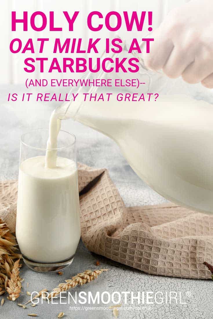 Holy Cow! Oat Milk Is At Starbucks (And Everywhere Else)--Is It Really That Great?