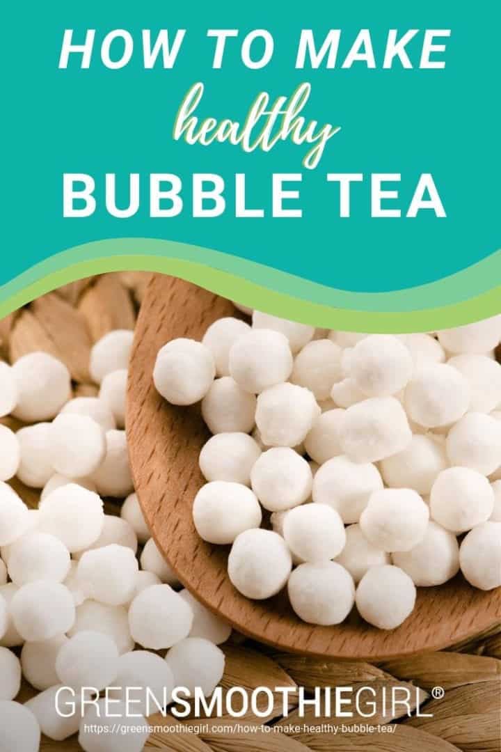 How To Make Healthy Bubble Tea (Is It Possible?) | GreenSmoothieGirl