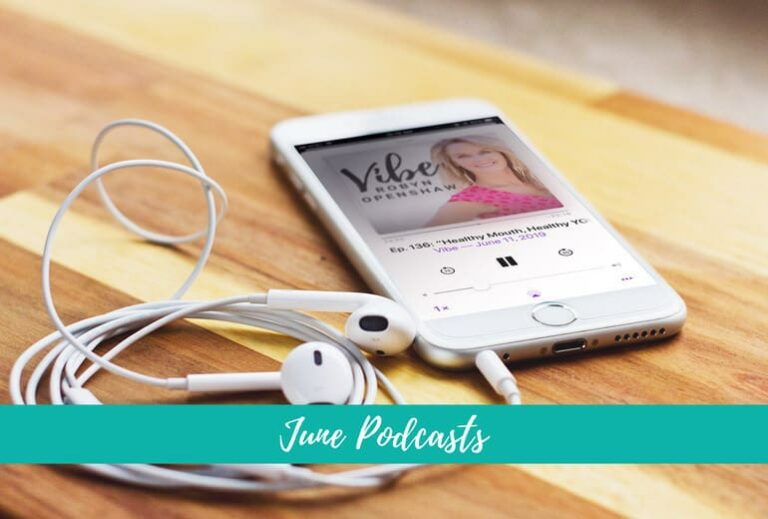 Have You Heard? Can't Miss June Podcasts | Vibe Podcast by GreenSmoothieGirl