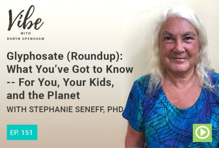 "Glyphosate (Roundup): What You've Got to Know" with Stephanie Seneff, PhD | Vibe Podcast