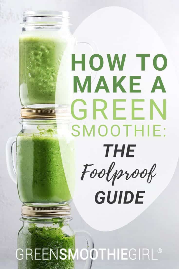 "How to Make a Green Smoothie: The Foolproof Guide" | GreenSmoothieGirl