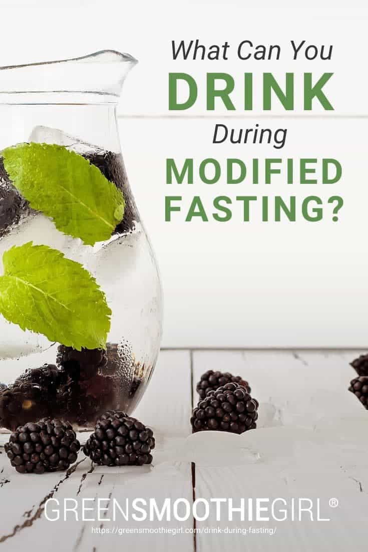 Photo of ice-cold jug with water, blackberries, and mint leaves inside and post's title text overlay from "What can I drink during a modified fast" by Green Smoothie Girl