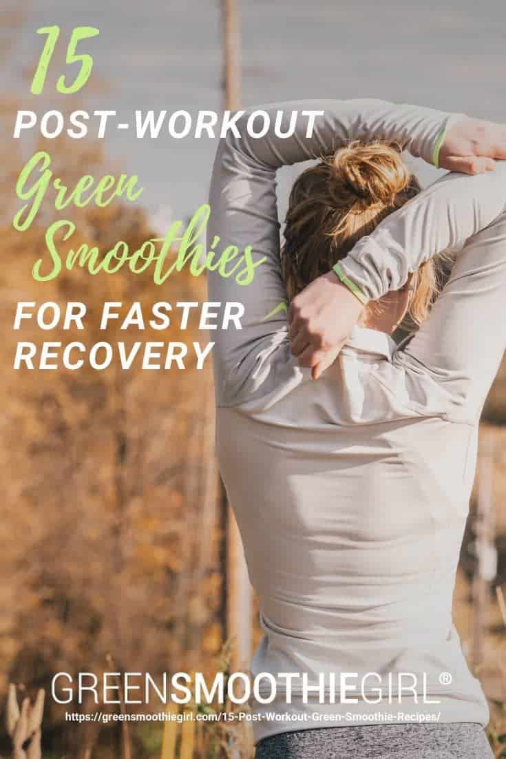 Photo of woman stretching arms before running with post's title text overlay from "15 Post-Workout Green Smoothies For Faster Recovery" by Green Smoothie Girl
