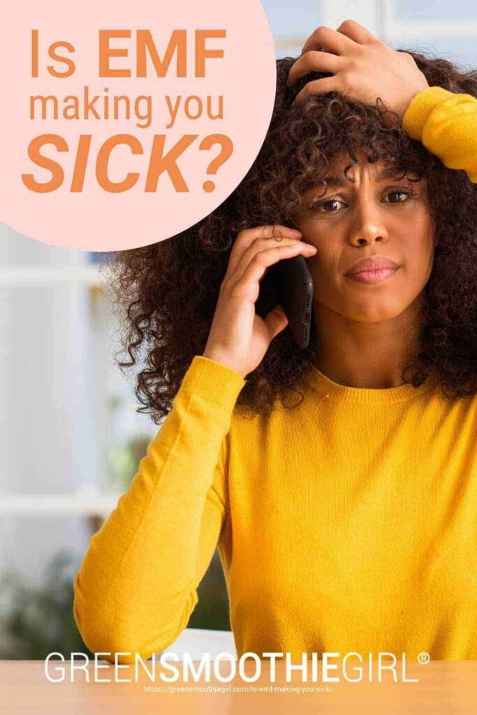 Photo of distraught African American woman holding cell phone to her ear with post's title text overlay from "Is EMF Making You Sick?" blog post from Green Smoothie Girl