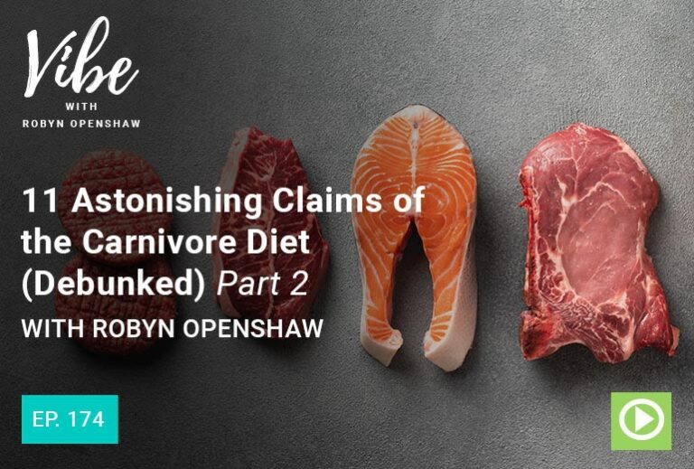 From Ep. 174: 11 Astonishing Claims of the Carnivore Diet (Debunked) Part 2 with Robyn Openshaw Vibe podcast episode by Green Smoothie Girl