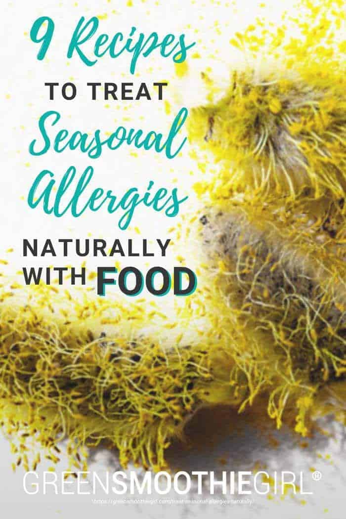 Photo of a yellow fuzzy pollen with post's title text overlaid from "9 Recipes to Treat Seasonal Allergies" blog post by Green Smoothie Girl