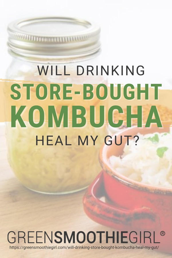 will drinking store-bought kombucha heal my gut?
