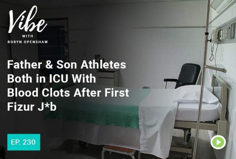 Vibe with Robyn Openshaw: Father & Son athletes both in ICU with blood clots after first Fizur J*b. Episode 230