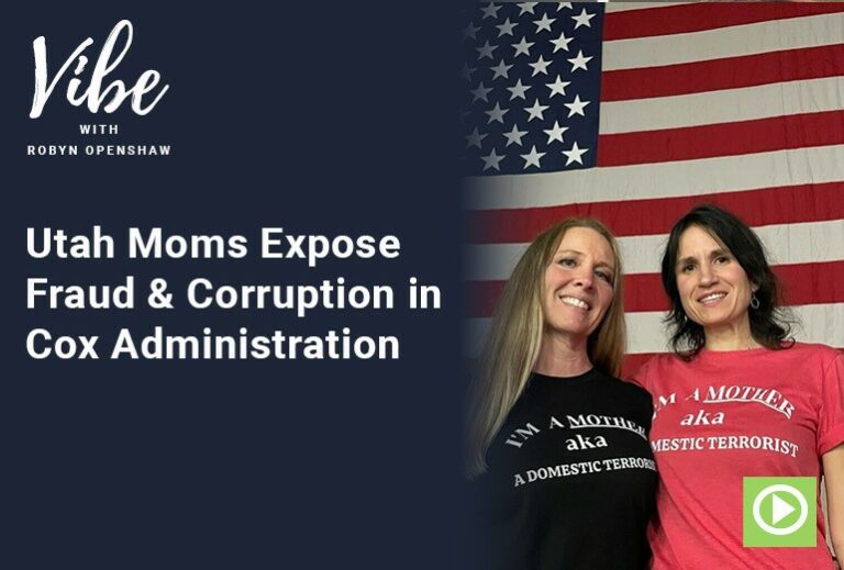 Vibe with Robyn Openshaw: Utah moms expose fraud & corruption in cox administration