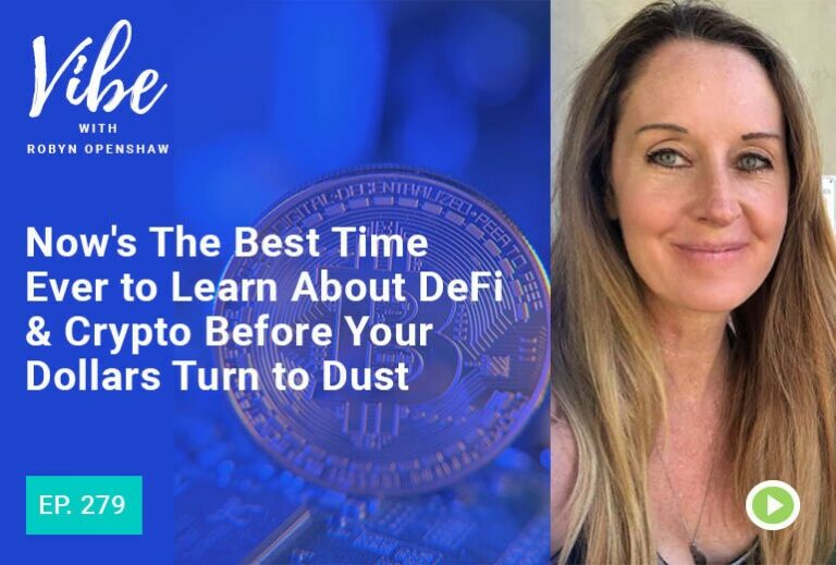 Vibe with Robyn Openshaw: Now's the best time ever to learn about DeFi & crypto before your dollars turn to dust