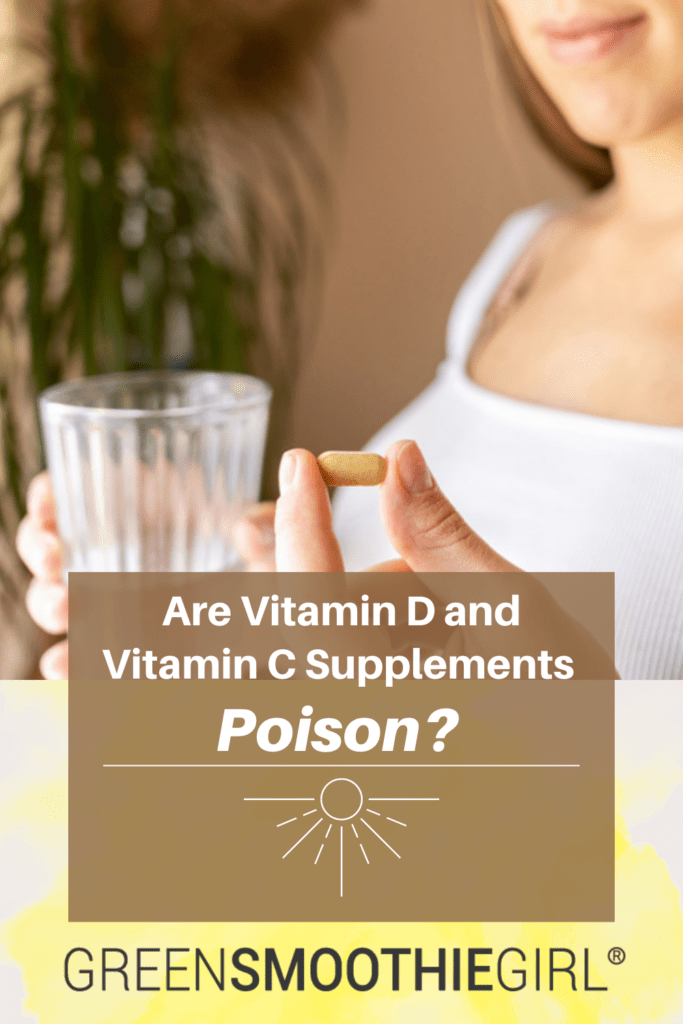 are vitamin D and vitamin C supplements poison?