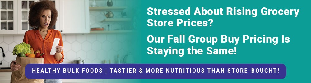 Stressed about rising grocery store prices? Our Fall Group Buy prices are staying the same!