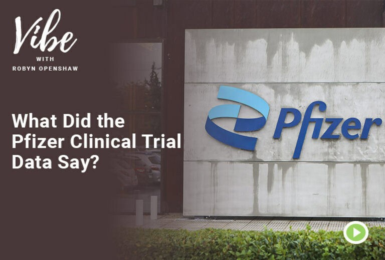 Vibe with Robyn Openshaw: What did the Pfizer clinical trial data say?