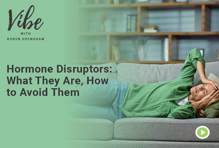 Hormone Disruptors What They Are, How To Avoid Them