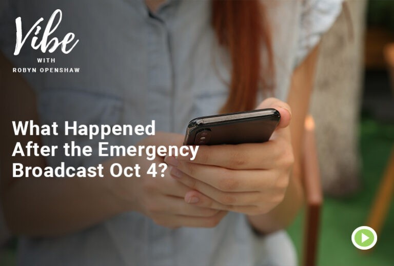Vibe with Robyn Openshaw: What Happened After the Emergency Broadcast Oct 4?