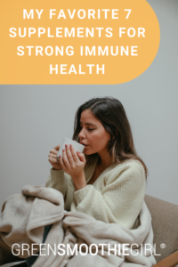 My Favorite 7 Supplements for Strong Immune Function