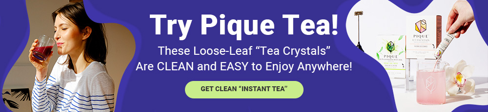 Try Pique Tea – a clean and easy to use tea 