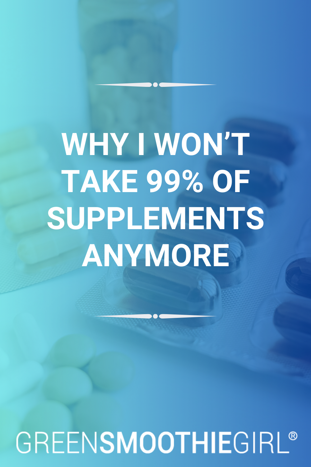 Why I don't take 99% of supplements pin