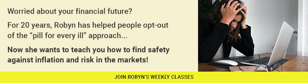 Are you worried about your financial future? Join Robyn's Mastermind to find safety for your financial future.  