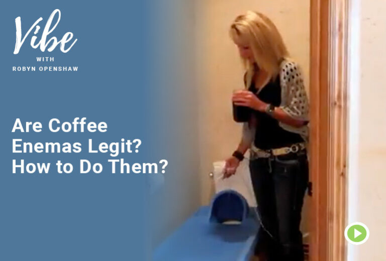Vibe with Robyn Openshaw, Episode 339. Are Coffee Enemas Legit? How to Do Them?