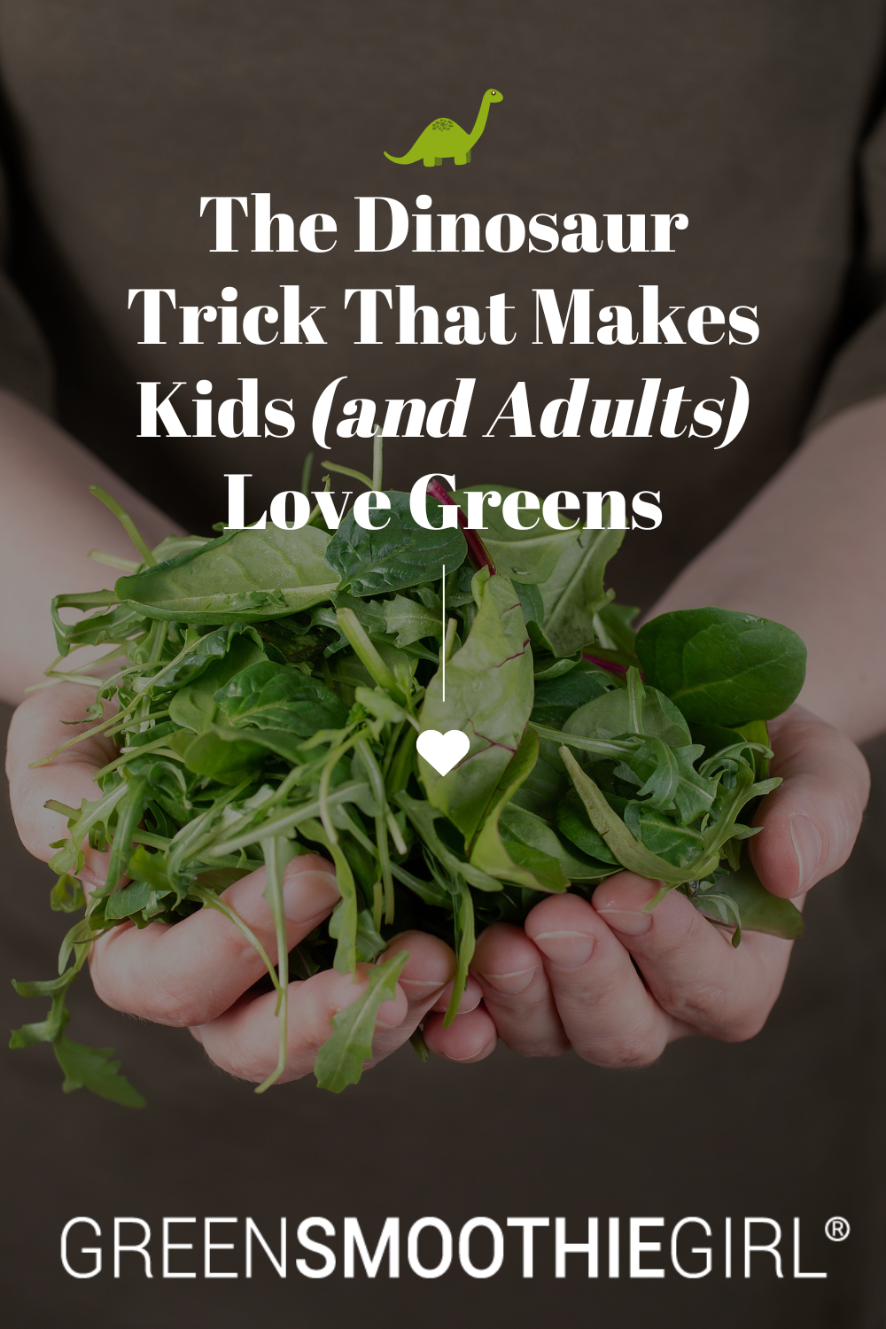 The Dinosaur TrIck That Makes Kids (and Adults) Love Greens. GreenSmoothieGirl