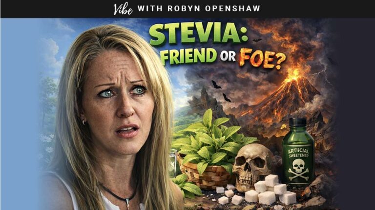 Vibe with Robyn Openshaw, episode 368: Stevia: Friend or Foe?